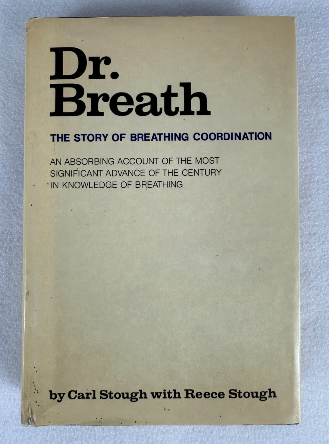 Dr. Breath: Story of Breathing Coordination Carl Stough 1970 HC DJ First Ed